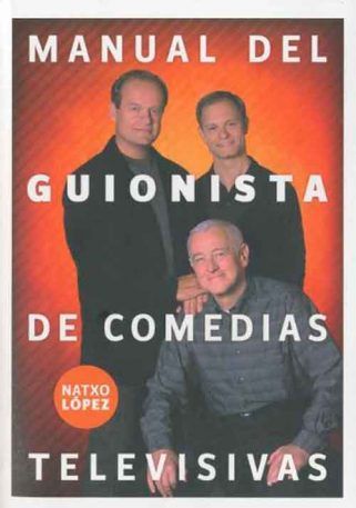manual del guionista de comedias televisivas escribir guiones de comedia aprendercine.com